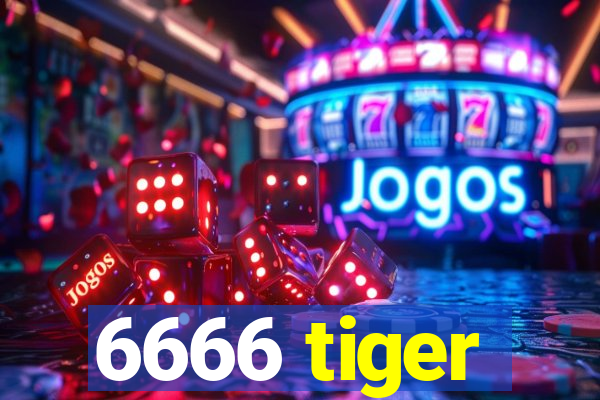 6666 tiger